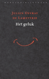 Het geluk - Julien Offray de la Mettrie (ISBN 9789028426498)