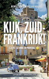 Kijk, Zuid-Frankrijk! - Renee Vonk-Hagtingius (ISBN 9789461851680)