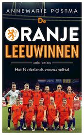 De Oranje Leeuwinnen - Annemarie Postma (ISBN 9789026337710)