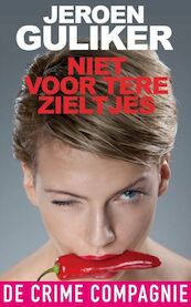 Niet voor tere zieltjes - Jeroen Guliker (ISBN 9789461092762)