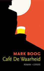 Café De Waarheid - Mark Boog (ISBN 9789059367807)