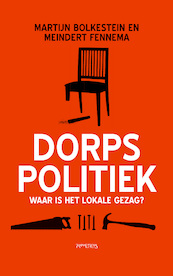 Dorpspolitiek - Martijn Bolkestein, Meindert Fennema (ISBN 9789044636307)