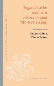 Regards sur les traditions philosophiques (XIIe-XVIe siècles) - Dominique Poirel, Christophe Grellard, Jean Celeyrette, Odile Gilon (ISBN 9789461662439)