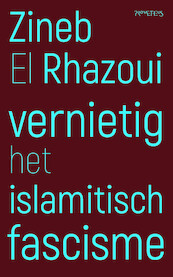 Vernietig het islamitisch fascisme - Zineb El Rhazoui (ISBN 9789044638011)