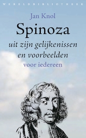 Spinoza uit zijn gelijkenissen en voorbeelden - Jan Knol (ISBN 9789028443167)