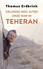 Onze man in Teheran 2 - Thomas Erdbrink (ISBN 9789044638486)