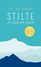Stilte in tijden van lawaai - Erling Kagge (ISBN 9789044977332)