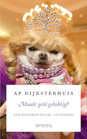 Maakt geld gelukkig? - Ap Dijksterhuis (ISBN 9789044637281)