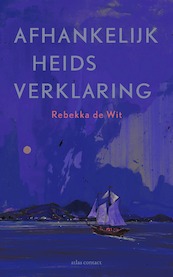 Afhankelijkheidsverklaring - Rebekka de Wit (ISBN 9789025454081)