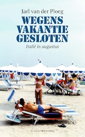 Wegens vakantie gesloten - Jarl van der Ploeg (ISBN 9789038806624)