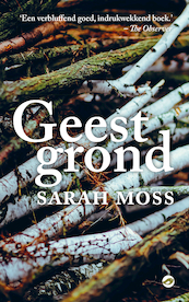 Geestgrond - Sarah Moss (ISBN 9789493081178)