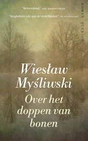 Over het doppen van bonen - Wieslaw Mysliwski (ISBN 9789021421193)