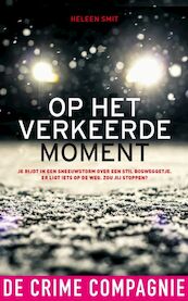 Op het verkeerde moment - Heleen Smit (ISBN 9789461094216)