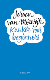 Kanker voor beginners - Jeroen van Merwijk (ISBN 9789400407589)