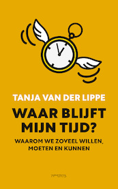 Waar blijft mijn tijd? - Tanja van der Lippe (ISBN 9789044641868)