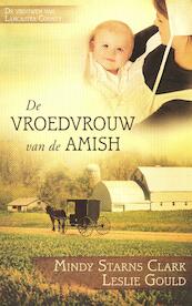 De vroedvrouw van de Amish - Mindy Starns Clark, Leslie Gould (ISBN 9789064513428)
