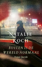 Buiten is de wereld normaal - Natalie Koch (ISBN 9789021428468)