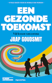 Een gezonde toekomst - Jaap Goudsmit (ISBN 9789493256286)