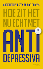 Hoe zit het nu echt met antidepressiva - Christiaan Vinkers, Roeland Vis (ISBN 9789044648812)