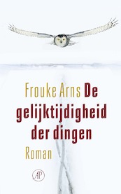 De gelijktijdigheid der dingen - Frouke Arns (ISBN 9789029544818)