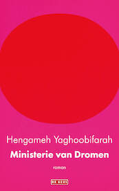 Ministerie van dromen - Hengameh Yaghoobifarah (ISBN 9789044546552)