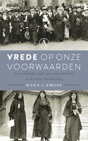 Vrede op onze voorwaarden - Mona L. Siegel (ISBN 9789025314323)