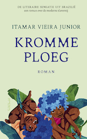 Kromme ploeg - Itamar Vieira Junior (ISBN 9789044649673)