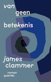 Van geen betekenis - James Clammer (ISBN 9789021460239)