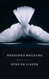 Over de liefde - Doeschka Meijsing (ISBN 9789021437200)