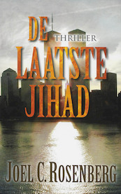 De laatste Jihad - Joel C. Rosenberg (ISBN 9789023992509)