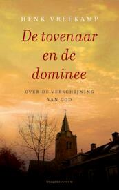 De tovenaar en de dominee - Henk Vreekamp (ISBN 9789023924432)