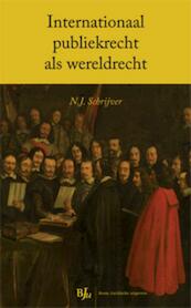 Internationaal publiekrecht als wereldrecht - Nico Schrijver (ISBN 9789089745910)