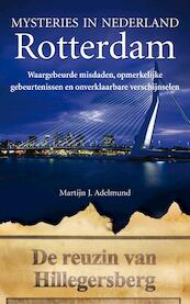 Mysteries in Nederland / Rotterdam - Martijn J. Adelmund (ISBN 9789044964943)