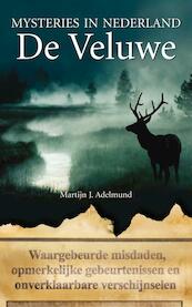 Mysteries in Nederland / De Veluwe - Martijn J. Adelmund (ISBN 9789044964646)