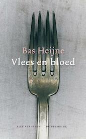 Vlees en bloed - Bas Heijne (ISBN 9789023448747)