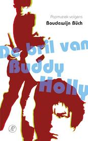 De bril van Buddy Holly - Boudewijn Büch (ISBN 9789029580830)