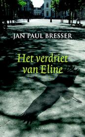 Verdriet van Eline - Jan paul Bresser (ISBN 9789041420664)