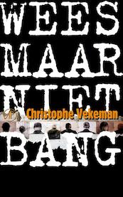 Wees maar niet bang - Christophe Vekeman (ISBN 9789029577298)