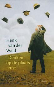 Denken op de plaats rust - Henk van der Waal (ISBN 9789021446110)