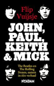 John, Paul, Keith & Mick - Flip Vuijsje (ISBN 9789046813003)