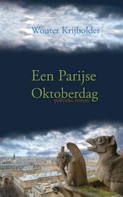 Een Parijse oktoberdag - Wouter Krijbolder (ISBN 9789461532428)