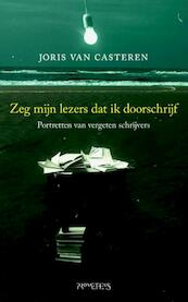 Zeg mijn lezers dat ik doorschrijf - Joris van Casteren (ISBN 9789044623611)