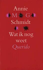 Wat ik nog weet - Annie M.G. Schmidt (ISBN 9789021445670)