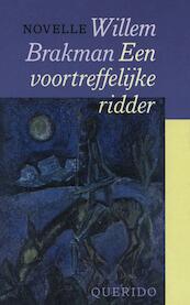 Een voortreffelijke ridder - Willem Brakman (ISBN 9789021444093)