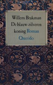 De blauw-zilveren koning - Willem Brakman (ISBN 9789021443720)