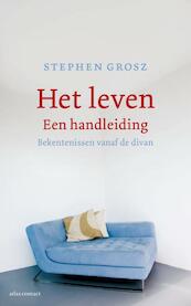 Het leven, een handleiding - Stephen Grosz (ISBN 9789045023908)