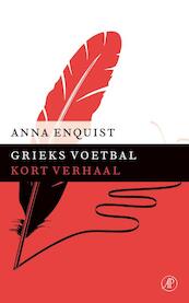 Grieks voetbal - Anna Enquist (ISBN 9789029590136)
