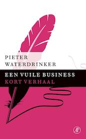 Een vuile business - Pieter Waterdrinker (ISBN 9789029591881)