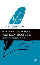 Uit het dagboek van een spreker - Atte Jongstra (ISBN 9789029591478)