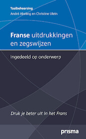 Franse uitdrukkingen en zegswijzen ingedeeld op onderwerp - André Abeling, Christine Ulein (ISBN 9789000333240)